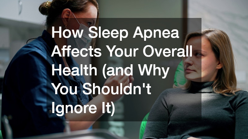 How Sleep Apnea Affects Your Overall Health (and Why You Shouldn’t ...